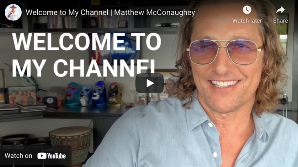 Actor Matthew McConaughey Is a YouTuber Now